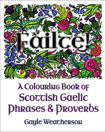 Failte! A Colouring Book of Scottish Gaelic Phrases & Proverbs