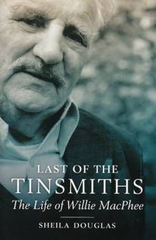 Last of the Tinsmiths - The Life of Willie MacPhee
