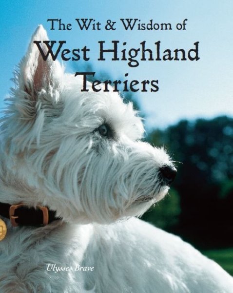 Wit and Wisdom of West Highland Terriers