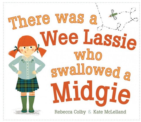 Book - There Was A Wee Lassie Who Swallowed A Midgie