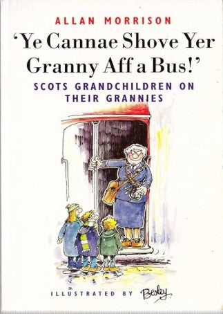 Ye Cannae Shove Yer Granny Aff a Bus