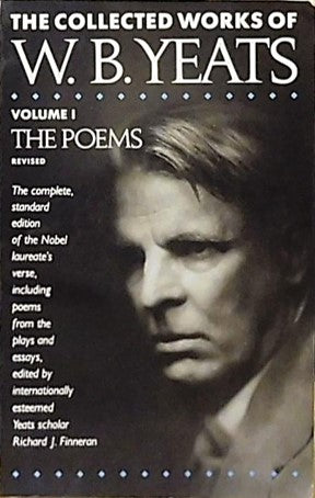 The Collected Works of W.B. Yeats Vol. 1 The Poems
