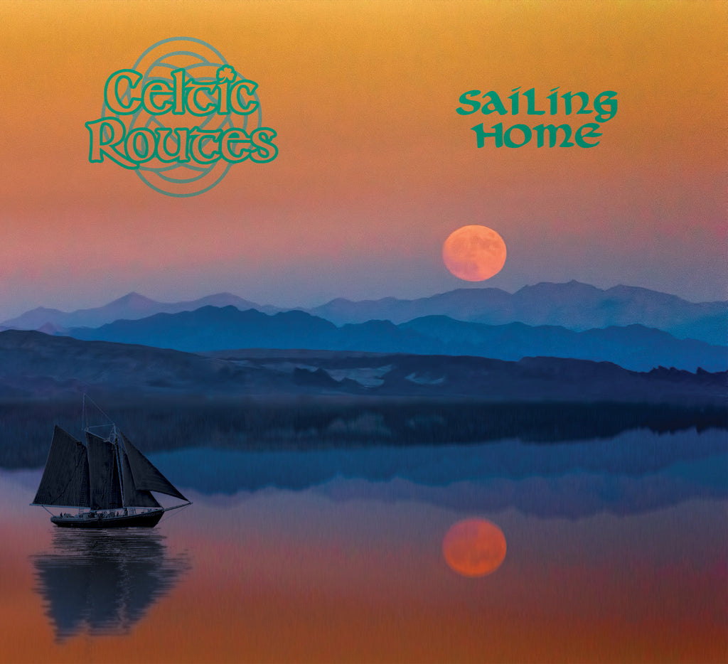 Celtic Routes - Sailing Home CD