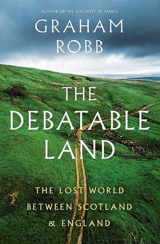 Debatable Land, The - The Lost World Between Scotland & England