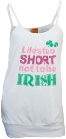 T-Shirt Tank Top - Life's Too Short Not To Be Irish