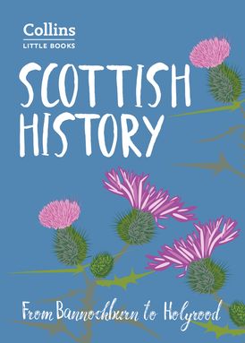 Scottish History - From Bannockburn to Holyrood