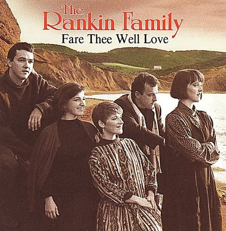 The Rankin Family - Fare Thee Well Love CD