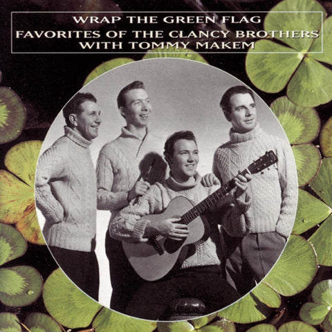 Clancy Brothers & Tommy Makem - Wrap The Green Flag CD