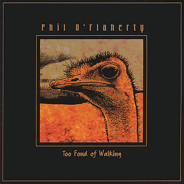 Phil O'Flaherty - Too Fond of Walking CD